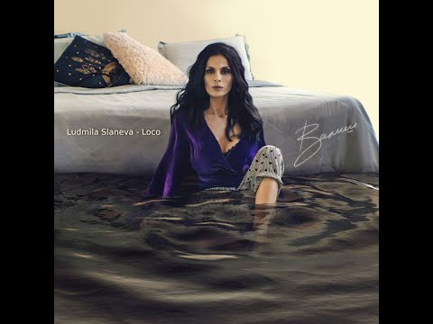 Ludmila Slaneva - Loco - Валиш (official audio)