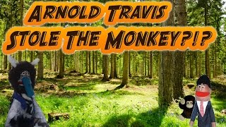 ARNOLD TRAVIS STOLE THE MONKEY?!? || Animal Boy Adventures Episode 1