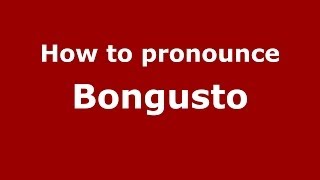 How to pronounce Bongusto
