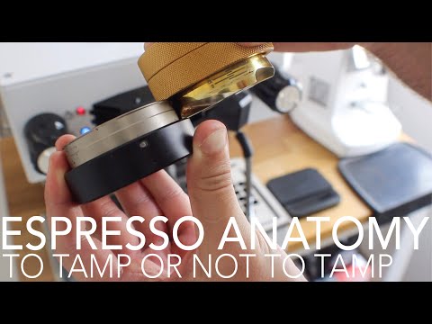 ESPRESSO ANATOMY - To Tamp or Not To Tamp