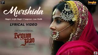 Download lagu Arijit Singh: Murshida (Lyrical Video) | Begum Jaan | Anu Malik | Vidya Balan | Srijit Mukherji mp3