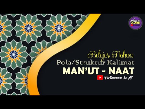 Ilmu Nahwu : Pertemuan 51 Pola/Struktur Kalimat Man'ut - Na'at (Kata Sifat).