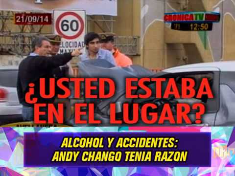 ALCOHOL Y ACCIDENTES: ANDY CHANGO TENIA RAZON - 22-09-14
