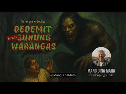 DEDEMIT GUNUNG WARANGAS Eps.47 Carita Sunda Mang Dina Mara @MangDinaMara 