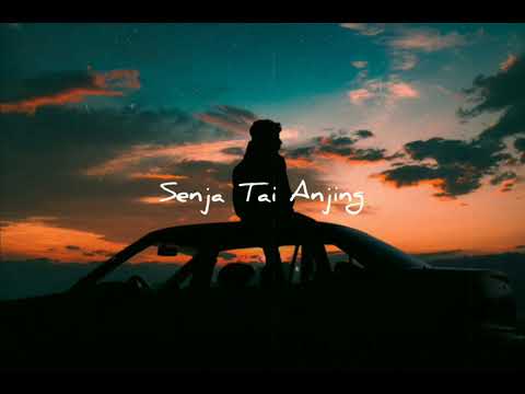 Senja Senja Tai Anjing (Official Lyrics)