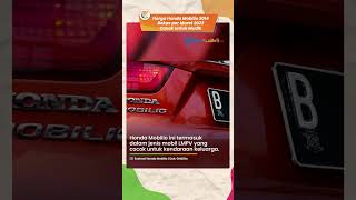 Cek Harga Mobil Honda Mobilio 2014 Bekas per Maret 2023, Cocok untuk Mudik