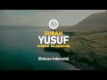 Surah Yusuf Ahmad Al Shalabi 012 I Bacaan Quran Merdu