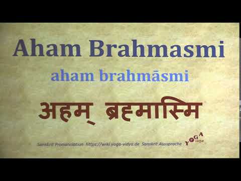 Aham Brahmasmi अहम् ब्रह्मास्मि aham brahmāsmi   Sanskrit Pronunciation