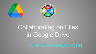 The Basics of Collaborating on Google Files from Google Drive - 2025 Update