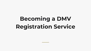 Becoming a DMV Registration Service