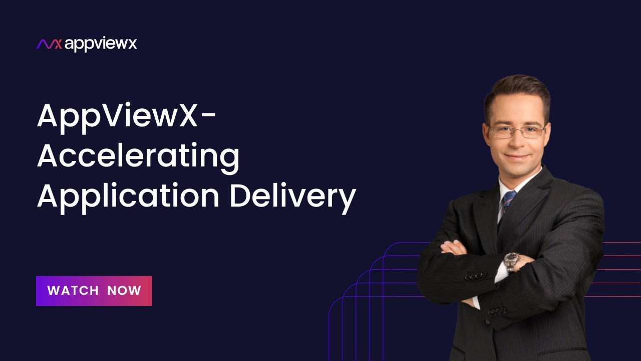 AppViewX- Accelerating Application Delivery