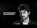 Irfan Khan Shayri Jaisi Duniya Vaise Ham Shayri Shayri Status