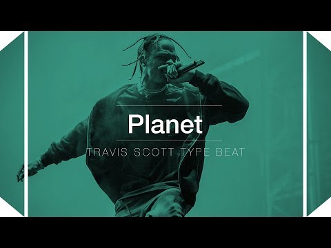 FREE Travis Scott x Drake Type Beat 2017 | "Planet" | Free Type Beats 2018| Rap/Trap instrumental