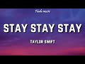 Taylor Swift - Stay Stay Stay (Lyrics)