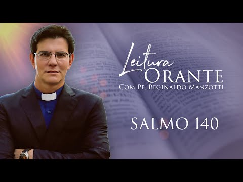 LEITURA ORANTE | SALMO 140 | 17/02/2025 | @PadreManzottiOficial