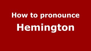 How to pronounce Hemington