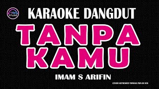Download lagu TANPA KAMU - Karaoke Nada Wanita  - IMAM S ARIFIN mp3 Download lagu TANPA KAMU - Karaoke Nada Wanita  - IMAM S ARIFIN mp3