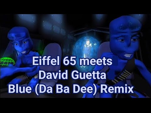 Eiffel 65 meets David Guetta - Blue (Da Ba Dee) Remix (Official Music Video)