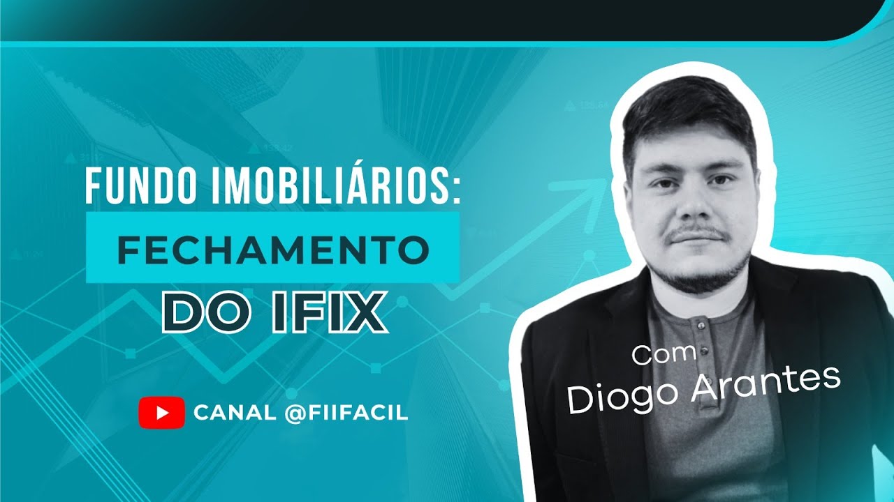 Fundos Imobiliários: Fechamento do IFIX.
