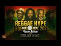 REGGAE HYPE LEGENDS MIX 2025 FT DEEJAY KING I CITYSOUND