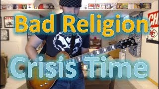 Bad Religion - Crisis Time (Guitar Tab + Cover)