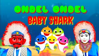 Download lagu ONDEL ONDEL BERNYANYI BABY SHARK mp3