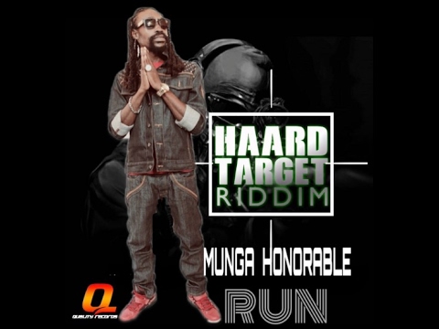MUNGA HONORABLE   RUN (RAW)   HAARD TARGET RIDDIM JANUARY 2017
