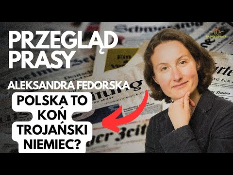 Polska to koń trojański Niemiec -  Francja/Niemcy FCAS - Paradoks niemiecki - Przegląd A. Fedorskiej