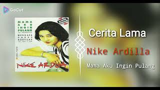 Download lagu Cerita Lama - Nike Ardilla mp3 Download lagu Cerita Lama - Nike Ardilla mp3
