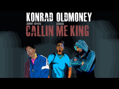 Konrad OldMoney "Callin Me King" ft.Cerbeus x Johnny Gr4ves