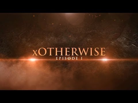 xOtherWise - Episode I