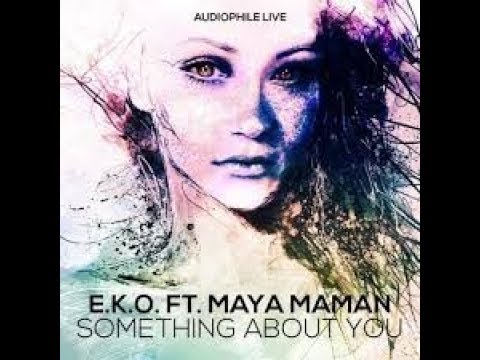 Something about you (CaesarK Remix) - E.K.O. & Maya Maman