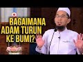WAJIB NONTON ️ Awal Mula Nabi Adam Turun Ke Bumi Ustadz Adi Hidayat LC MA
