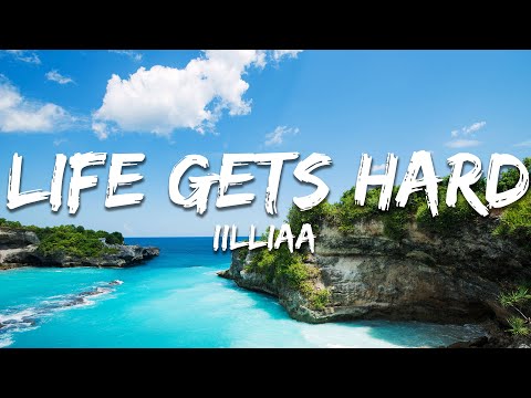 iilliaa - life gets hard (Lyrics)