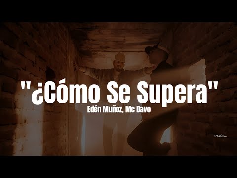 Edén Muñoz, Mc Davo ¿Cómo Se Supera? (LETRA) Estreno 2023