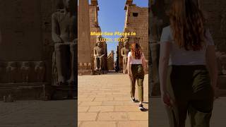 Must-See Places in Luxor, Egypt for your Trip  #egypt #luxor