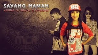 Sayang Naman  - Veniice Ft  Mhyre & Smugglaz