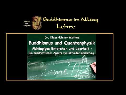 Buddhismus und Quantenphysik - Dr. Klaus Dieter Mathes