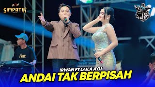 Download lagu LAILA AYU ft IRWAN - ANDAI TAK BERPISAH - SIMPATIK MUSIC - PT. RAJA JAYA SELALU - KLK AUDIO mp3