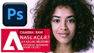 Camera raw fotoğraf düzenleme.Camera raw ayarları.Photoshop Dersleri.