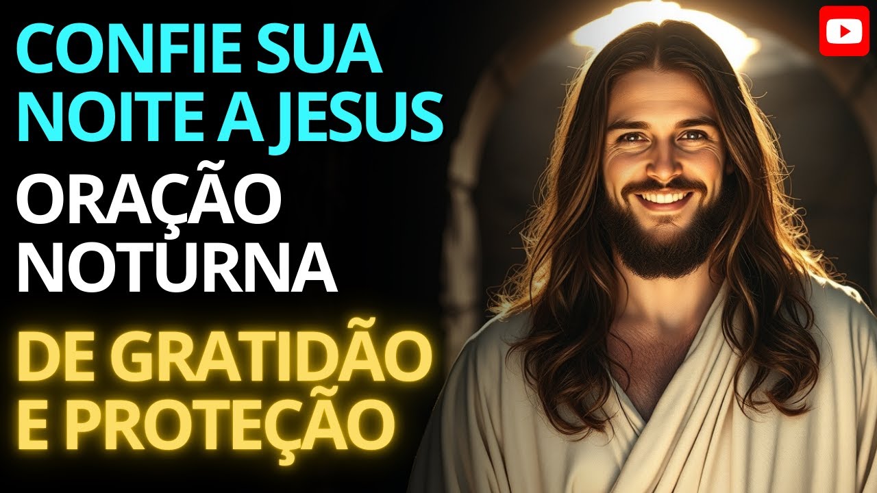 Quer dormir em paz? CONFIE SUA NOITE A JESUS 🙏 | Oração Noturna de Gratidão, Proteção e Paz Interior