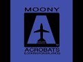 Moony  "Acrobats"  (Looking For Balance) Radio Edit