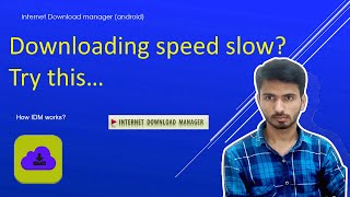 How IDM works | Best IDM for android and laptops | Improve download speed internet download manager
