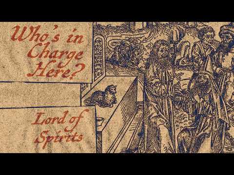 Lord of Spirits - Who's in Charge Here? [Ep. 57]