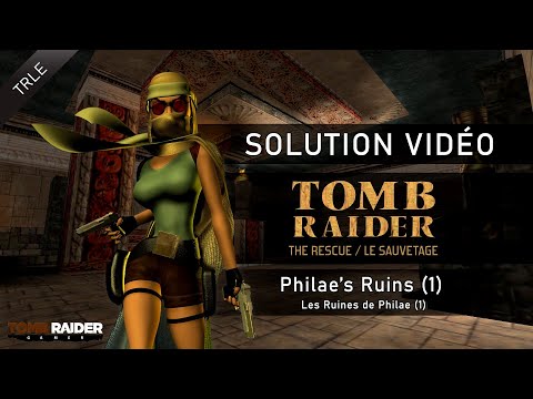 [TRLE] Tomb Raider : The Rescue (2001/2003) - #03 - Philae's Ruins (1/2)