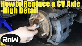 How to Remove and Replace a CV Axle - High Detail Version