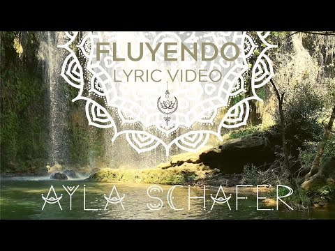 Ayla Schafer "Fluyendo" Lyric Video