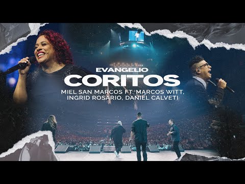 CORITOS  - VIDEO OFICIAL -Miel San Marcos Ft Marcos Witt, Daniel Calveti e Ingrid Rosario