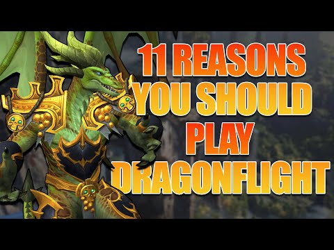 11 REASONS TO RETURN TO WORLD OF WARCRAFT - Dragonflight is the perfect time!