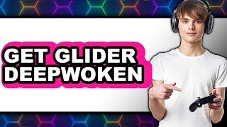 How to Get Glider Deepwoken (Only Way)